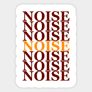 Its time for noise Sticker